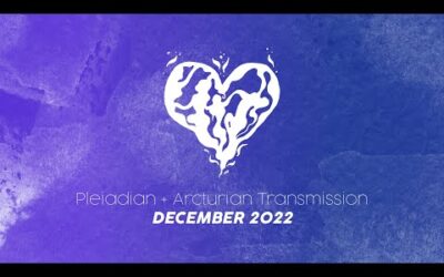 Pleiadian + Arcturian Transmission 🌟 | Collective Messages For December 2022 🤍