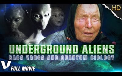 UNDERGROUND ALIENS, BABA VANGA AND QUANTUM BIOLOGY – FULL HD DOCUMENTARY – V ORIGINAL