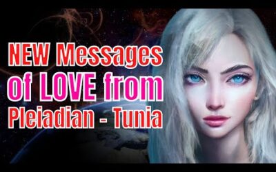 WONDERFUL NEWS! Pleiadian Tunia shares NEW messages of LOVE!