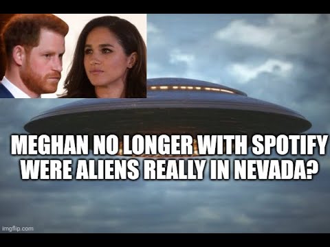 Meghan no longer with Spotify! Were aliens really in Nevada?