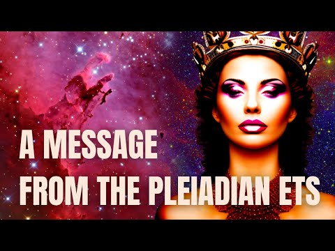 Unlocking Your Full Potential! A Message From The Pleiadian ETs, Channeled by Barbara Marciniak