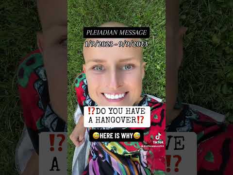 PLEIADIAN MESSAGE: Do You Have A Hangover⁉️ Here Is Why! (September 2023)