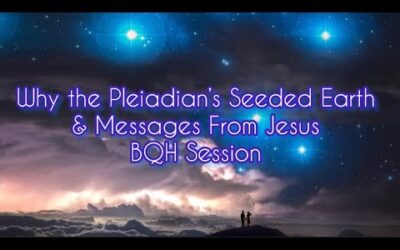 The Pleiadian Collective, Their Involvement of Earth, Messages from Gaia & Jesus ❤️❤️ BQH Session