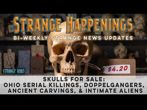 hqdefault.jpg Skulls For Sale: Ohio Serial Killings, Doppelgängers, Ancient Carvings, & Intimate Aliens
