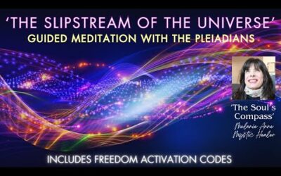 💫'THE SLIPSTREAM OF THE UNIVERSE' ~ PLEIADIAN GUIDED MEDITATION #thepleiadians #guidedmeditation