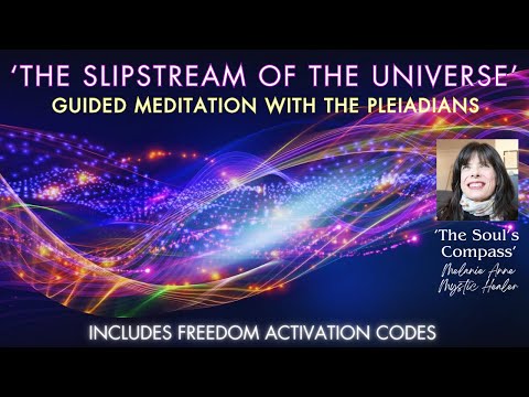 hqdefault.jpg 💫'THE SLIPSTREAM OF THE UNIVERSE' ~ PLEIADIAN GUIDED MEDITATION #thepleiadians #guidedmeditation