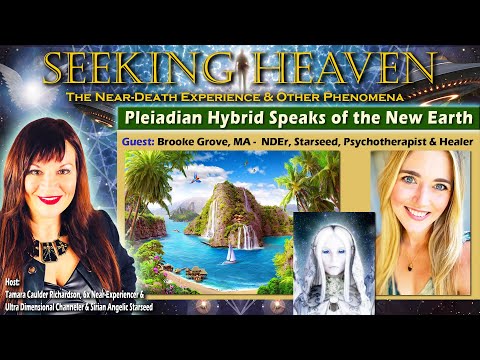 hqdefault.jpg Episode 285: Pleiadian Hybrid Speaks of the New Earth – Brooke Grove, MA – NDEr, Celestial Pleiadean