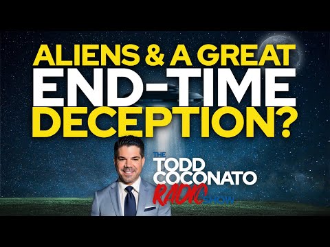 Todd Coconato 🎤 Radio Show • ”Aliens & A Great End-Time Deception?”
