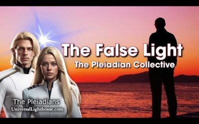 The False Light ~ The Pleiadian Collective