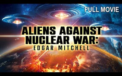 Aliens Against Nuclear War – Edgar Mitchell | Full Documentary