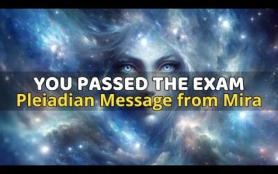 Pleiadian: Message from Mira "You have passed the test"