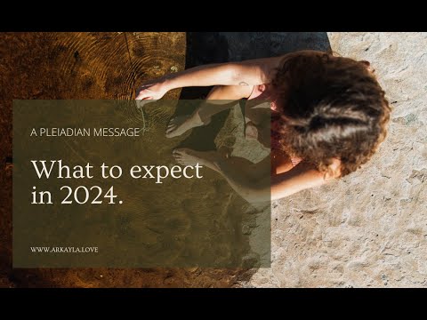 A Pleiadian message : What to expect in 2024 💫