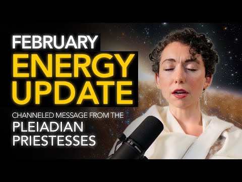 February 2024 Energy Update // Channeled Message from the Pleiadian Priestesses
