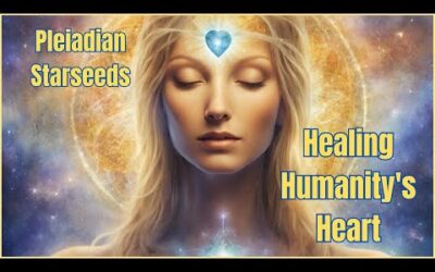 #Pleiadian Starseeds Healing Humanity's Heart in the Age of Aquarius