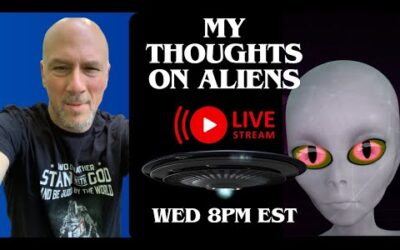 NEXT LIVE – My Thoughts on Aliens and Extraterrestrial Life
