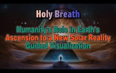 Humanity's Role in Earth's Ascension to a New Solar Reality | Guided Visualization