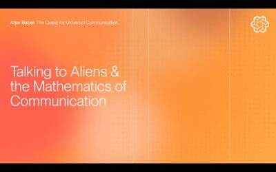 After Babel: Talking to Aliens & the Mathematics of Communication