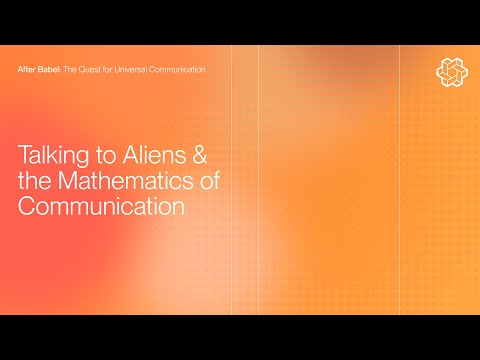 hqdefault.jpg After Babel: Talking to Aliens & the Mathematics of Communication