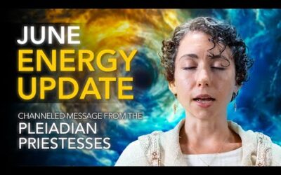 June Energy Update // Channeled Message from the Pleiadian Priestesses