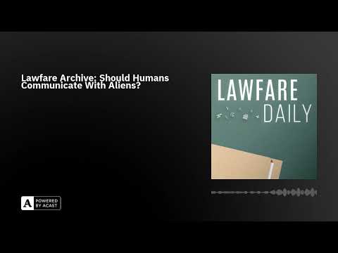 hqdefault.jpg Lawfare Archive: Should Humans Communicate With Aliens?