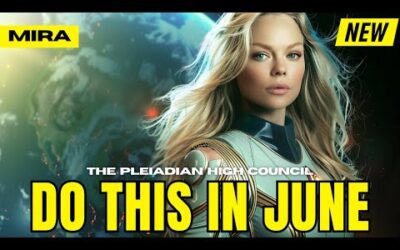 "A TIME SENSITIVE ACTIVATION FOR STARSEEDS…" – The Pleiadian High Council