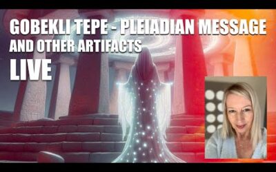 Gobekli Tepe and other Artifacts – Pleiadian Message