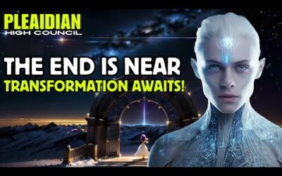 Journey to Ascension: The End is Near, Transformation Awaits! Cara's Pleiadian Message