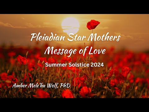 Pleiadian Star Mothers Solstice Message of Love
