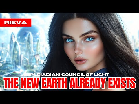 "YOU CAN ACTUALLY SHIFT THERE EARLY.." – The Pleiadian Council Of Light (Rieva)