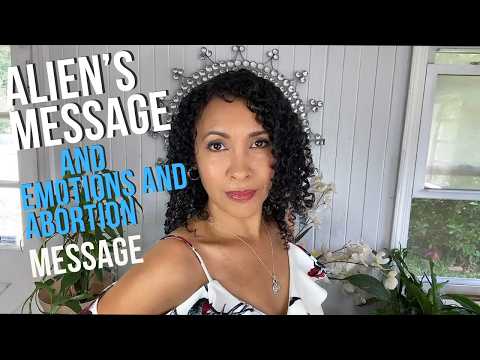 Communication with Aliens beings during meditation/ A message about Emotions and Abortion