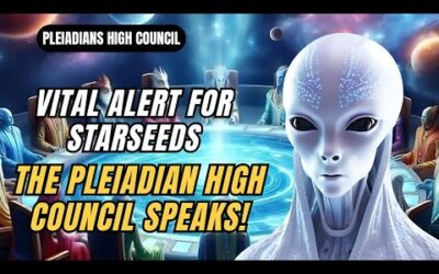 Starseeds, Pay Attention! The Pleiadian High Council Has Something Important to Say!