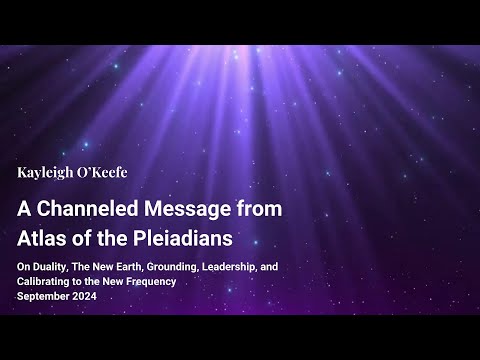 A Channeled Message for Pleiadian Starseeds for September 2024