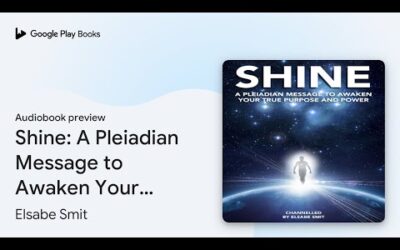 Shine: A Pleiadian Message to Awaken Your True… by Elsabe Smit · Audiobook preview