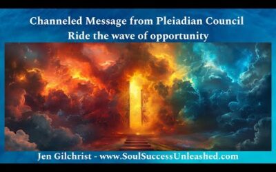 [Channeled Message from Pleiadian Council] Ride the wave of opportunity