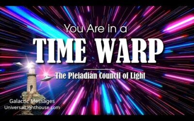 You Are in a TIME WARP ~ The Pleiadian Council of Light