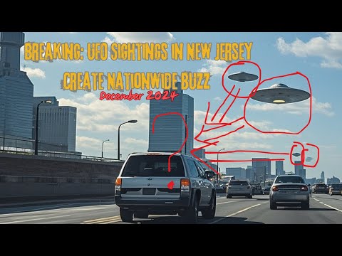 Breaking: UFO Sightings in New Jersey Create Nationwide Buzz | December 2024