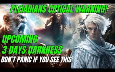 Pleiadians Shocking Message about Coming 3 Days of Darkness | Ascension Souls