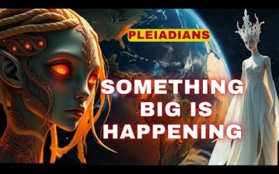 This is an Urgent Message From Pleiadian Council of Light: Something BIG is happening on Earth
