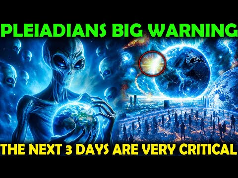 Pleiadians Urgent Message about Coming 3 Days of Darkness | after this every thing will change.