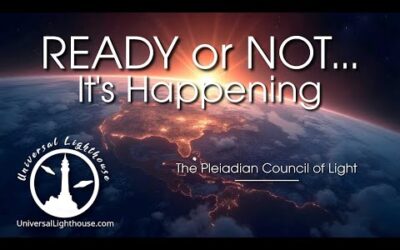 READY or NOT… It's Happening ~ The Pleiadian Council of Light