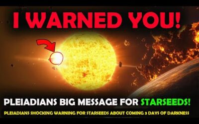 Pleiadian Urgent Message for Starseeds Regarding the Upcoming Three Days of Darkness |Soul Ascension
