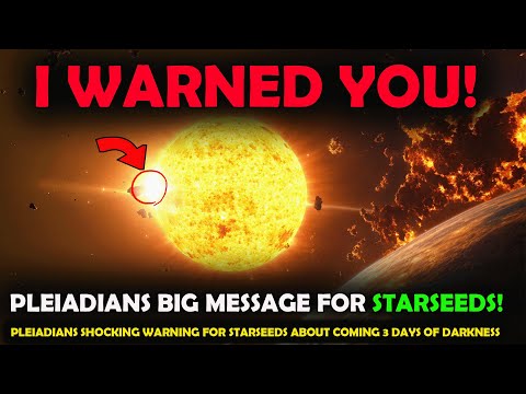 Pleiadian Urgent Message for Starseeds Regarding the Upcoming Three Days of Darkness |Soul Ascension