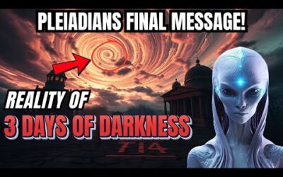 Pleiadians Final Message: Truth about The Coming 3 Days of Darkness! It will hit everyone