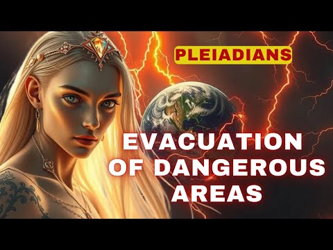 [Pleiadians] Warning ❗❗❗ Evacuation of dangerous areas