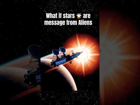 What if stars are message from Aliens ? #shorts #ytshorts