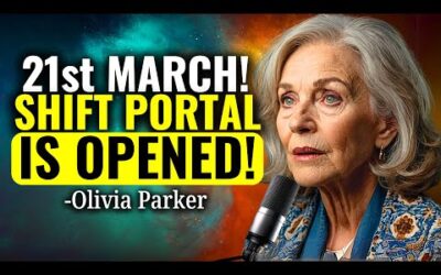 March 21st: Everything Shift Forever! Pleiadians Warning for Humanity Path – Olivia Parker