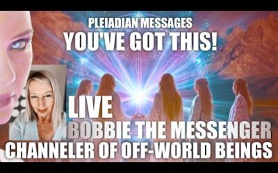 PLEIADIAN MESSAGE "YOU'VE GOT THIS!"