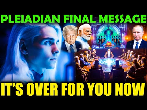 Pleiadian High Council Final Message: World leaders have struck a huge secret deal.