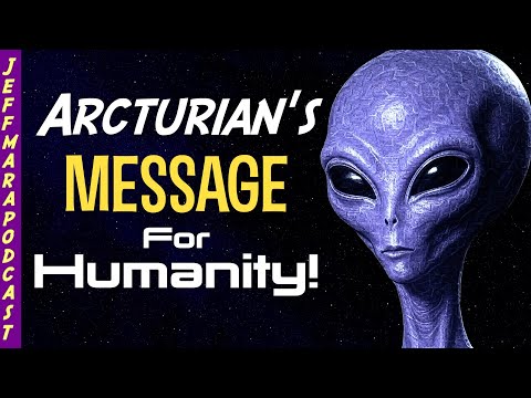 Aliens Speak! Arcturian Message REVEALED by ET Contactee!