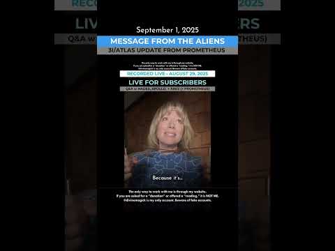 SEPTEMBER 1, 2025 – Message from the Aliens: Latest update on 3I/ATLAS